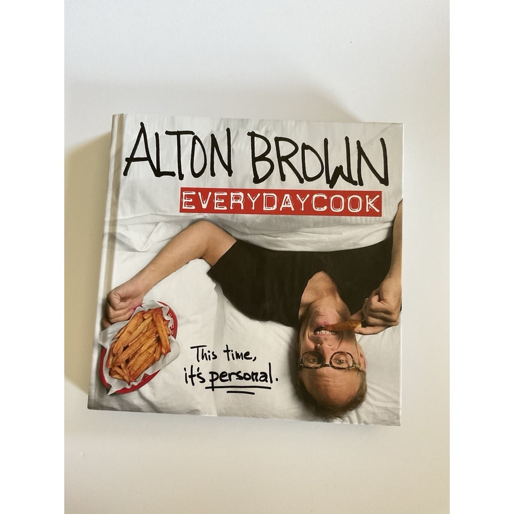 Alton Brown: EveryDayCook : A Cookbook by Alton Brown (2016, Hardcover)